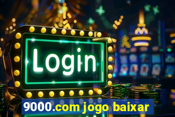 9000.com jogo baixar